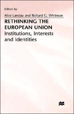Rethinking the European Union: Institutions, Interests and Identities