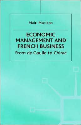 Economic Management and French Business: From de Gaulle to Chirac