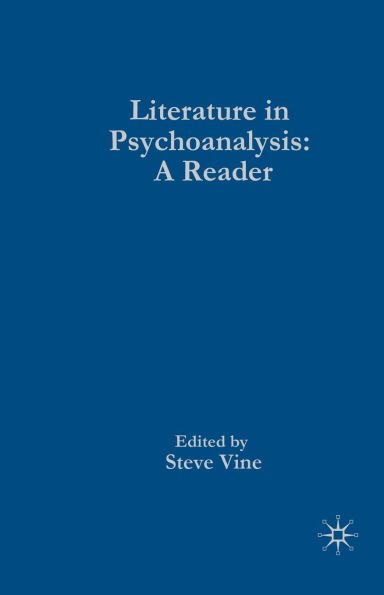 Literature in Psychoanalysis: A Reader