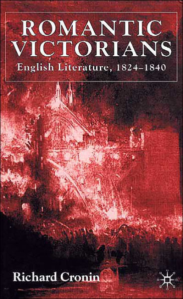 Romantic Victorians: English Literature, 1824-1840