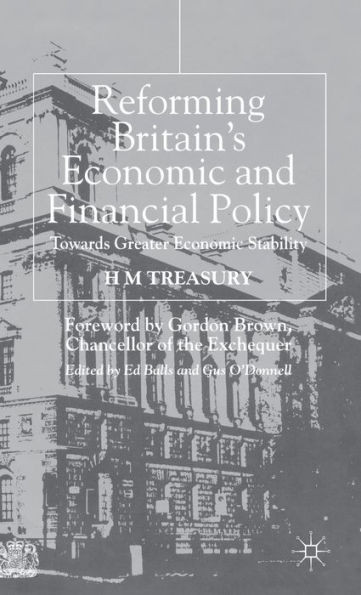 Reforming Britain's Economic and Financial Policy: Towards Greater Economic Stability
