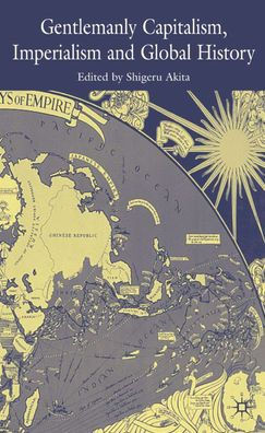 Gentlemanly Capitalism, Imperialism and Global History