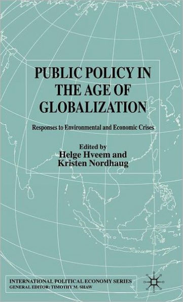 Public Policy in the Age of Globalization: Responses to Environmental and Economic Crises