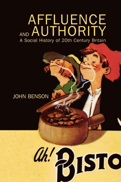Affluence and Authority: A Social History of Twentieth-Century Britain