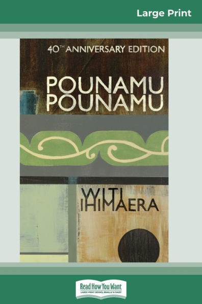 Pounamu Pounamu: 40th Anniversary Edition (16pt Large Print Edition) Large Print