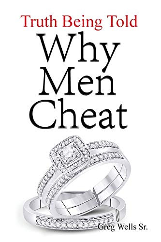 Why Men Cheat: Truth Being Told