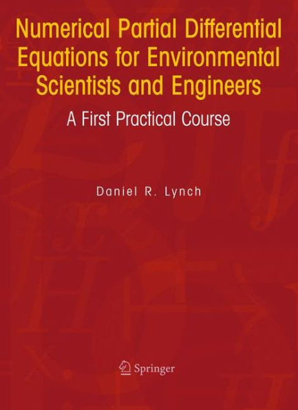 Numerical Partial Differential Equations for Environmental Scientists and Engineers: A First Practical Course