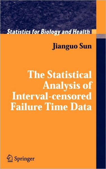 The Statistical Analysis of Interval-Censored Failure Time Data