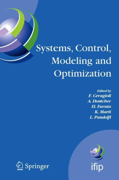 Systems, Control, Modeling and Optimization: Proceedings of the 22nd IFIP TC7 Conference Held from July 18-22, 2005, in Turin, Italy