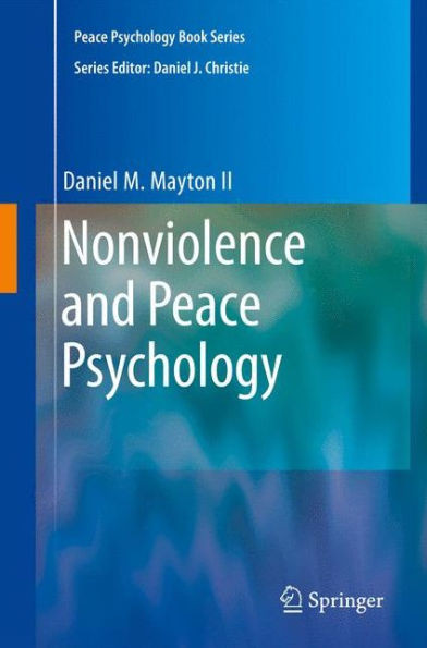 Nonviolence and Peace Psychology: Intrapersonal, Interpersonal, Societal, and World Peace