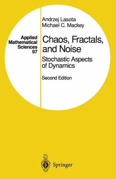 Chaos, Fractals, and Noise: Stochastic Aspects of Dynamics