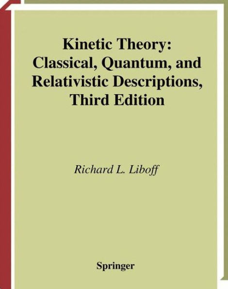 Kinetic Theory: Classical, Quantum, and Relativistic Descriptions