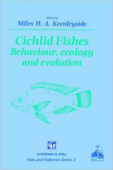 Cichlid Fishes: Behaviour, Ecology and Evolution