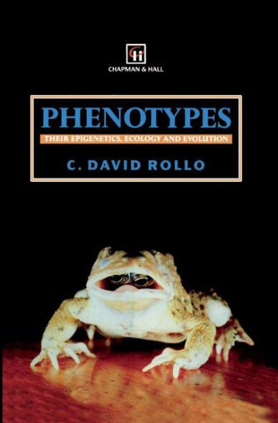 Phenotypes: Their Epigenetics, Ecology and Evolution