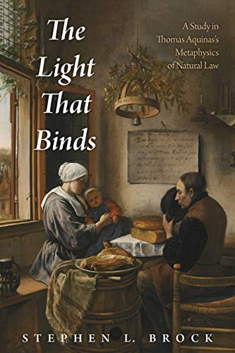The Light That Binds: A Study in Thomas Aquinas's Metaphysics of Natural Law