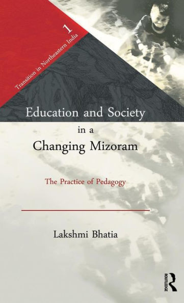Education and Society in a Changing Mizoram: The Practice of Pedagogy