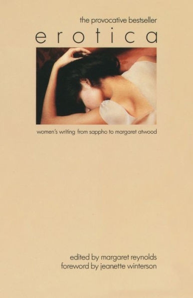Erotica: Women's Writing from Sappho to Margaret Atwood
