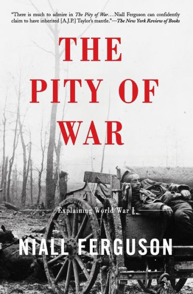 The Pity of War: Explaining World War I (Revised)