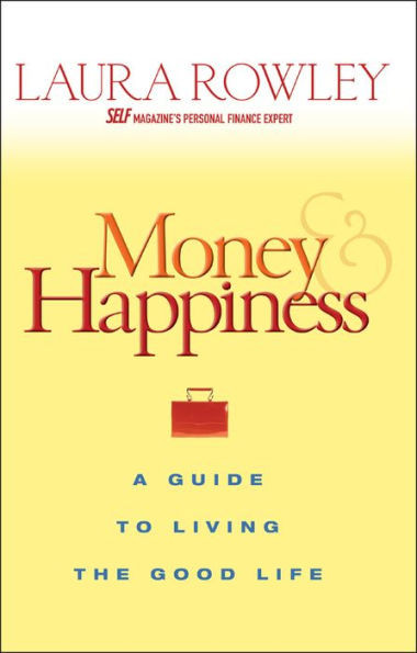 Money and Happiness: A Guide to Living the Good Life