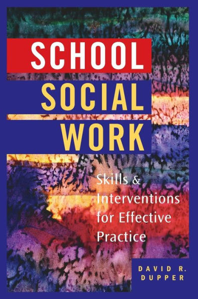 School Social Work: Skills and Interventions for Effective Practice