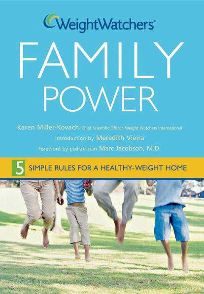 Weight Watchers Family Power: 5 Simple Rules for a Healthy-Weight Home