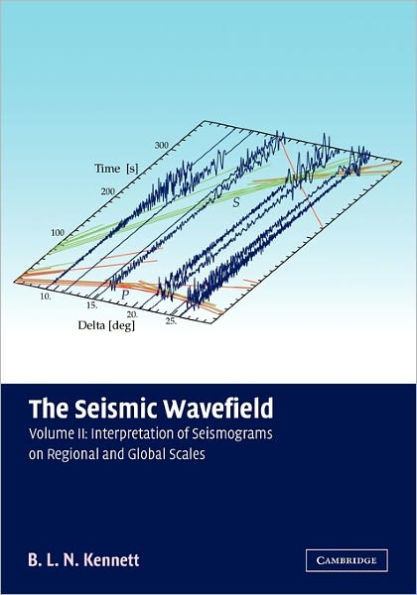 The Seismic Wavefield: Volume 2, Interpretation of Seismograms on Regional and Global Scales