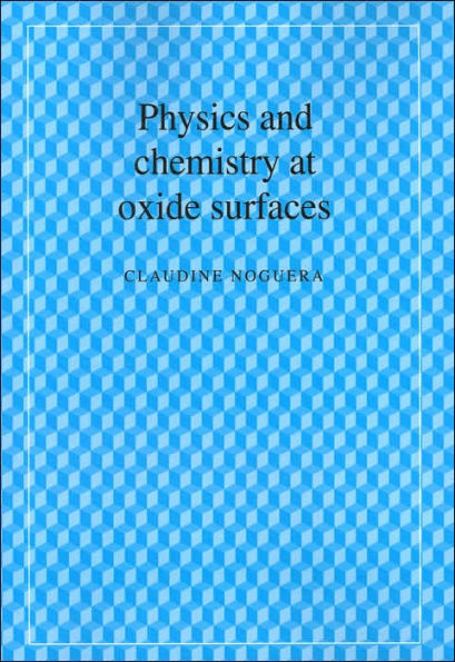 Physics and Chemistry at Oxide Surfaces