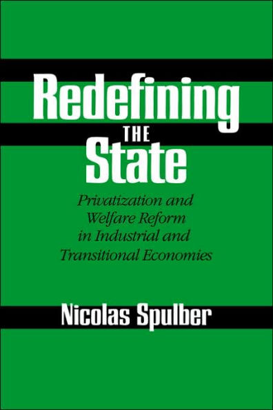 Redefining the State: Privatization and Welfare Reform in Industrial and Transitional Economies