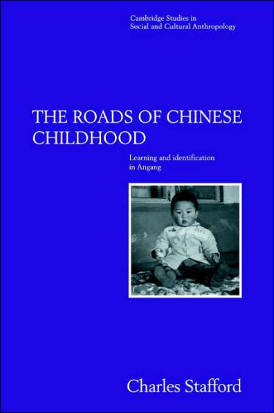 The Roads of Chinese Childhood: Learning and Identification in Angang