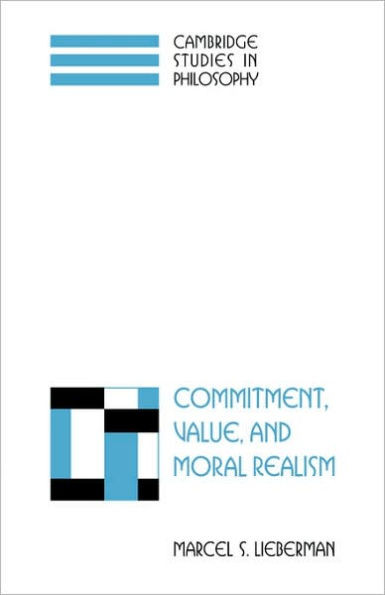 Commitment, Value, and Moral Realism