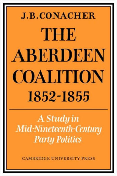 The Aberdeen Coalition 1852 1855