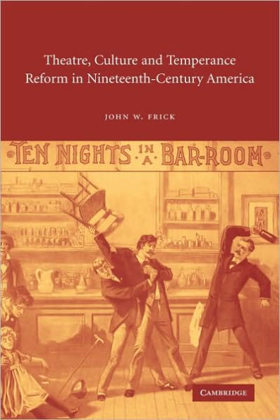 Theatre, Culture and Temperance Reform in Nineteenth-Century America
