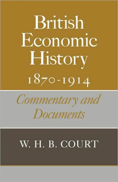 British Economic History 1870 1914: Commentary and Documents
