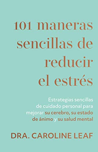 101 maneras sencillas de reducir el estr?s (Spanish Edition)