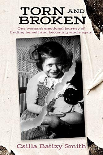 Torn and Broken: One woman's emotional journey of finding herself and becoming whole again
