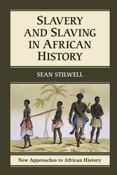 Slavery and Slaving in African History