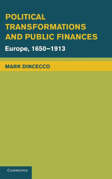 Political Transformations and Public Finances: Europe, 1650 1913