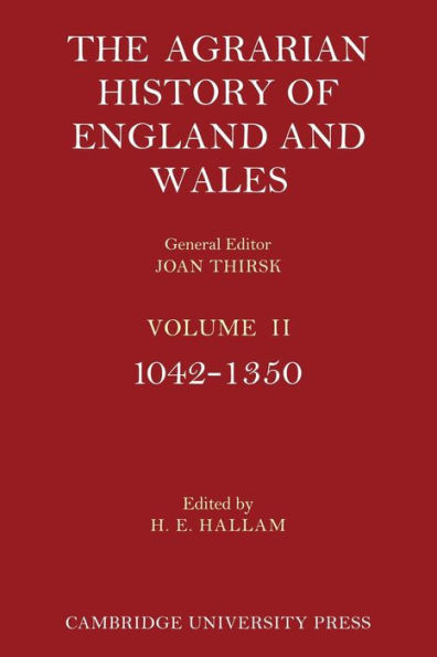 The Agrarian History of England and Wales: Volume 2, 1042 1350