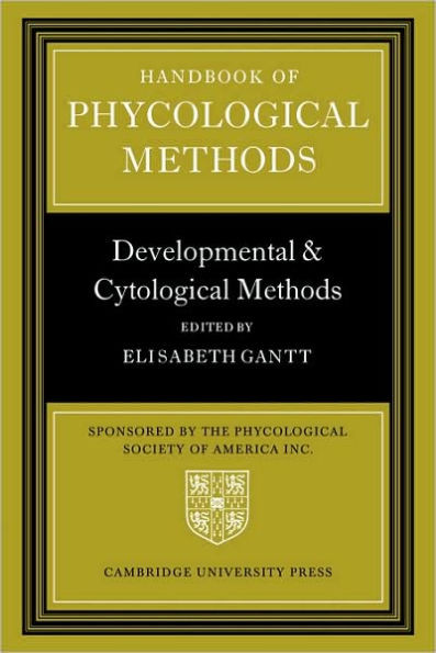 Handbook of Phycological Methods: Developmental and Cytological Methods