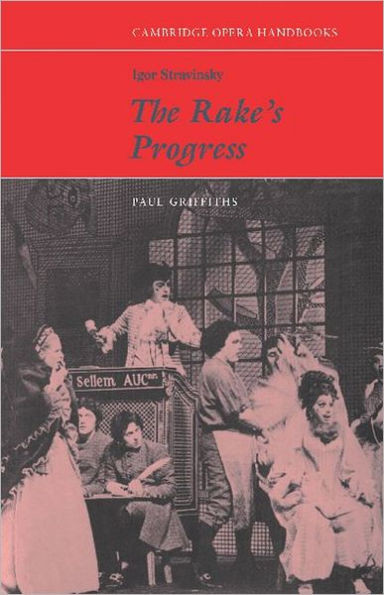 Igor Stravinsky, the Rake's Progress
