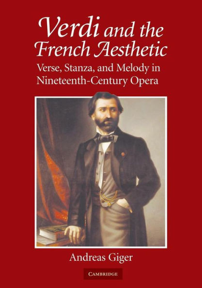 Verdi and the French Aesthetic: Verse, Stanza, and Melody in Nineteenth-Century Opera