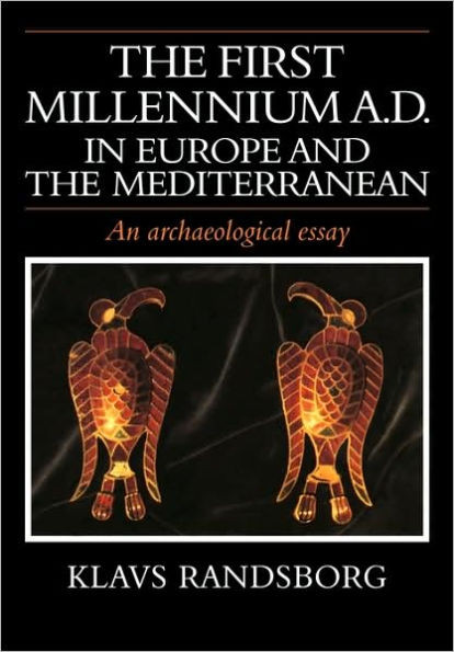 The First Millennium Ad in Europe and the Mediterranean: An Archaeological Essay
