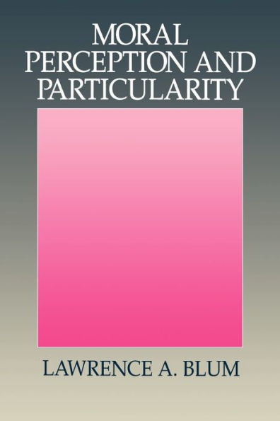 Moral Perception and Particularity