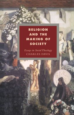 Religion and the Making of Society: Essays in Social Theology