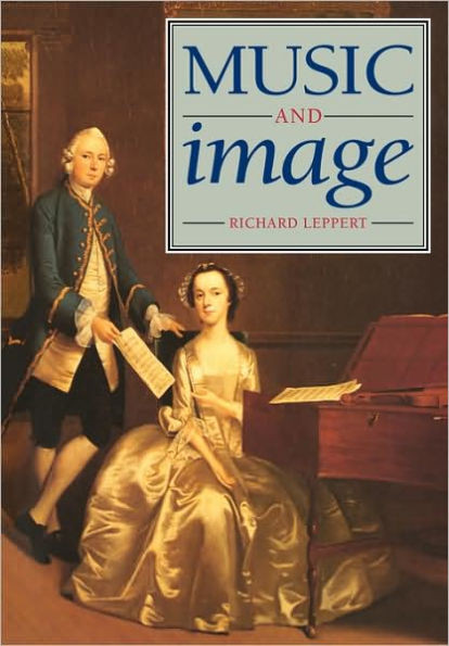 Music and Image: Domesticity, Ideology and Socio-Cultural Formation in Eighteenth-Century England