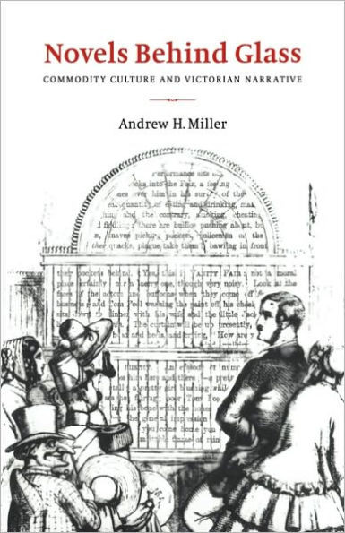 Novels Behind Glass: Commodity Culture and Victorian Narrative