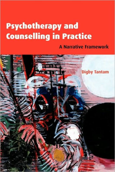 Psychotherapy and Counselling in Practice: A Narrative Framework