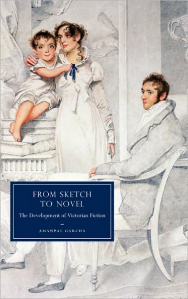 From Sketch to Novel: The Development of Victorian Fiction