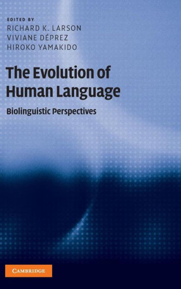The Evolution of Human Language: Biolinguistic Perspectives