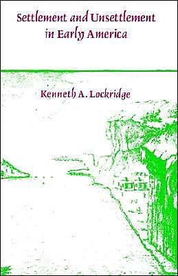 Settlement and Unsettlement in Early America